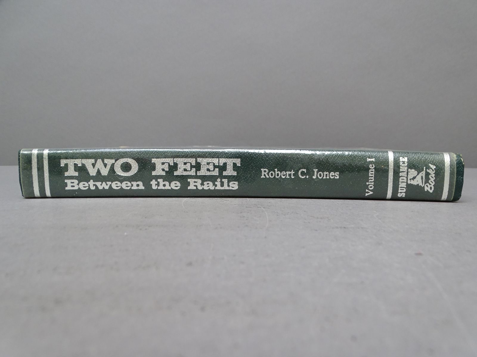 Railroad Book - Two Feet Between the Rails the Early Years Vol. I ...