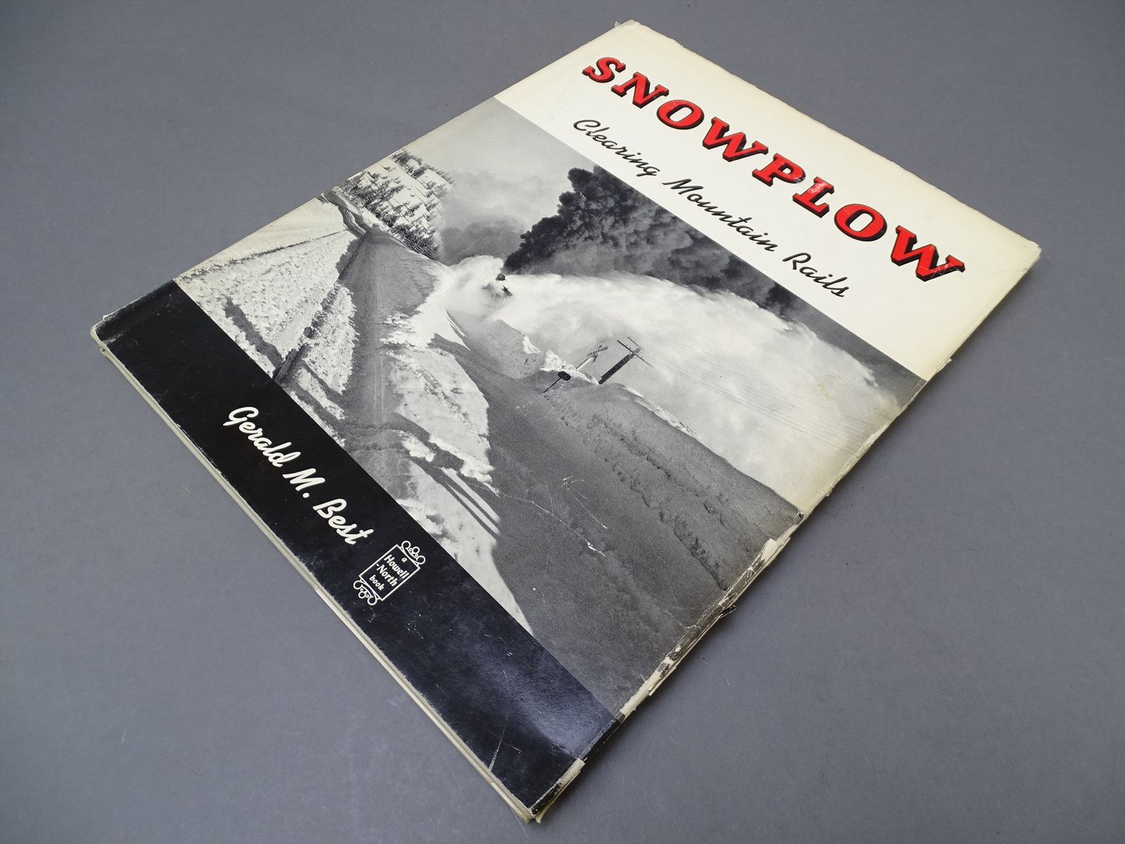 Railroad Book - Snowplow: Clearing Mountain Rails - Gerald M. Best