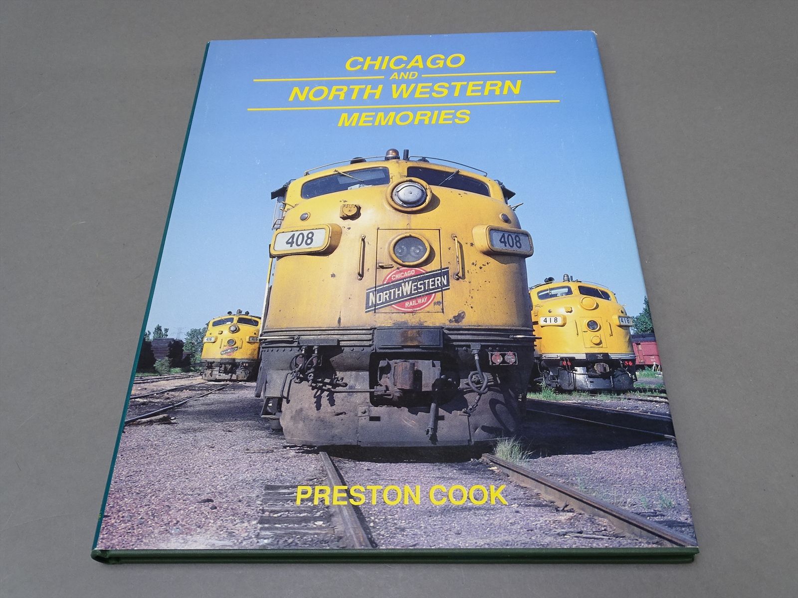 Railroad Book - Chicago and North Western Memories - Preston Cook - 128 ...