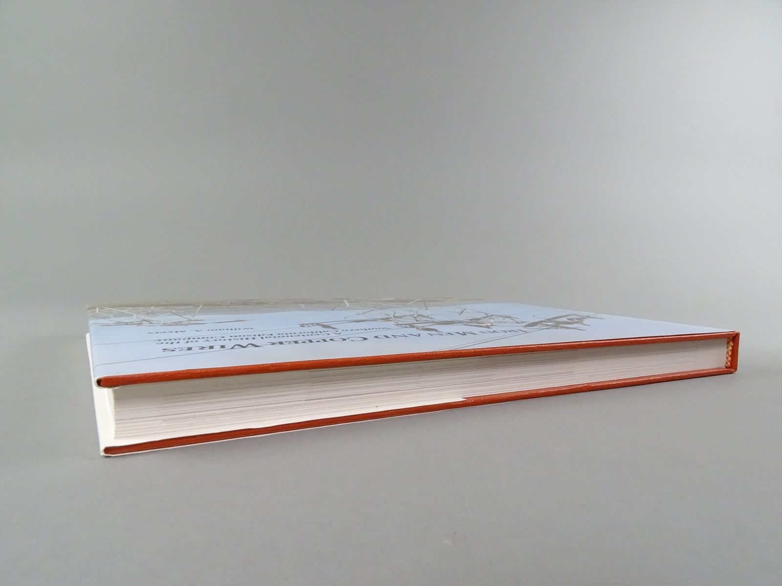 Railroad Book - Iron Men and Copper Wires - William A. Myers -272 pages