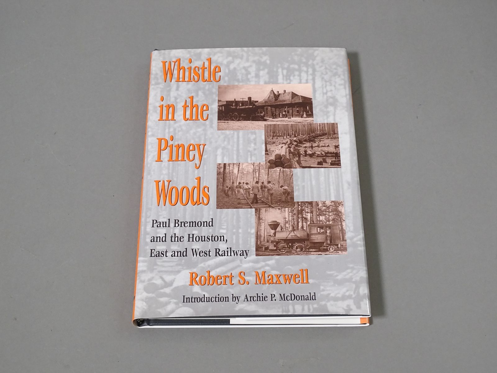 Railroad Book Whistle in the Piney Woods Robert S. Maxwell 128 pages