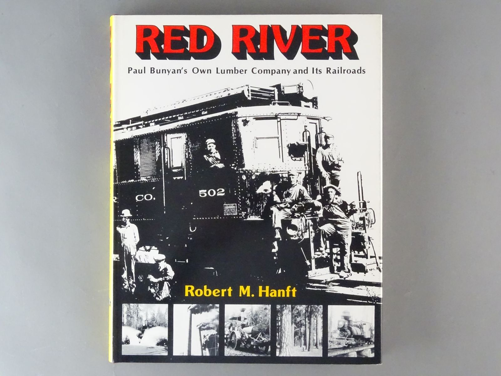 Railroad Book - Red River: Paul Bunyon's Own - Robert Hanft - SIGNED
