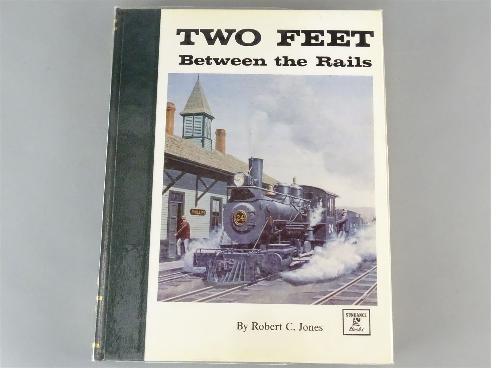 Railroad Book - Two Feet Between the Rails Vol. II - Robert C. Jones ...