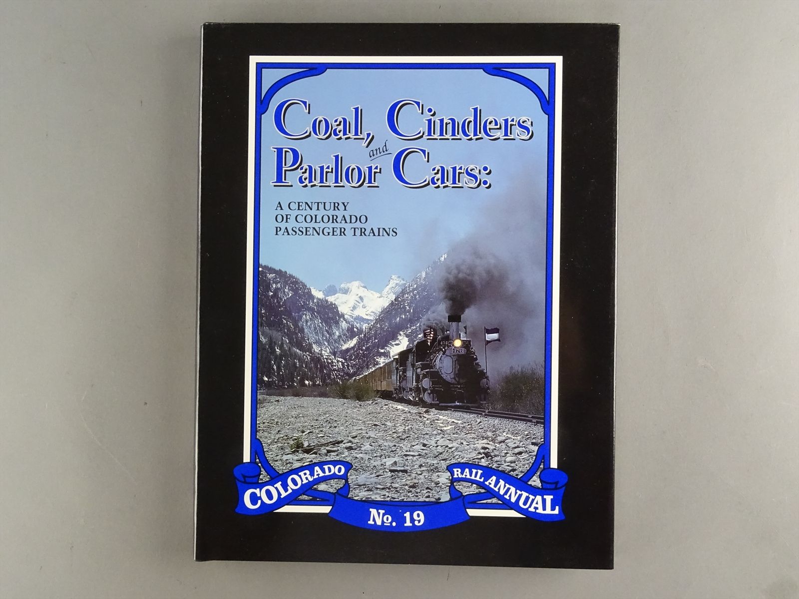 Railroad Book - Colorado Rail Annual No. 19 Coal, Cinders and Parlor ...