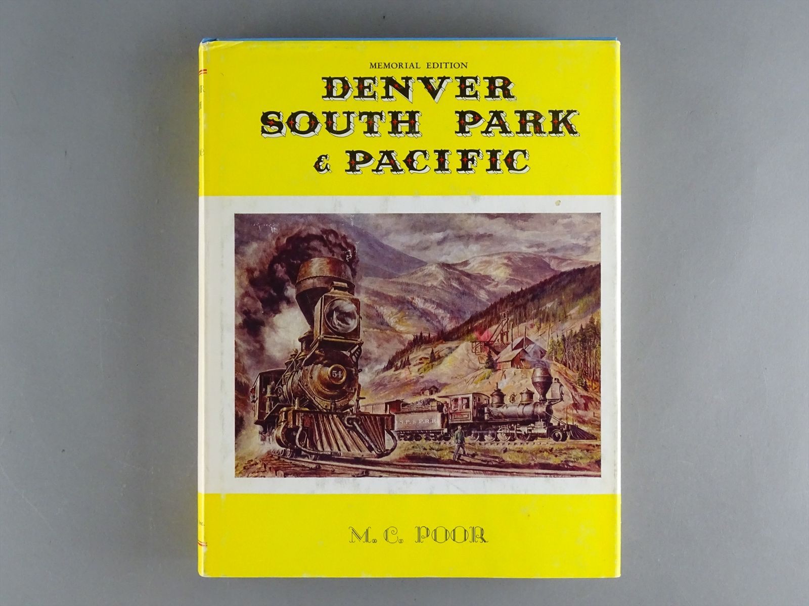 Railroad Book - Denver South Park & Pacific MEMORIAL EDITION - M. C ...
