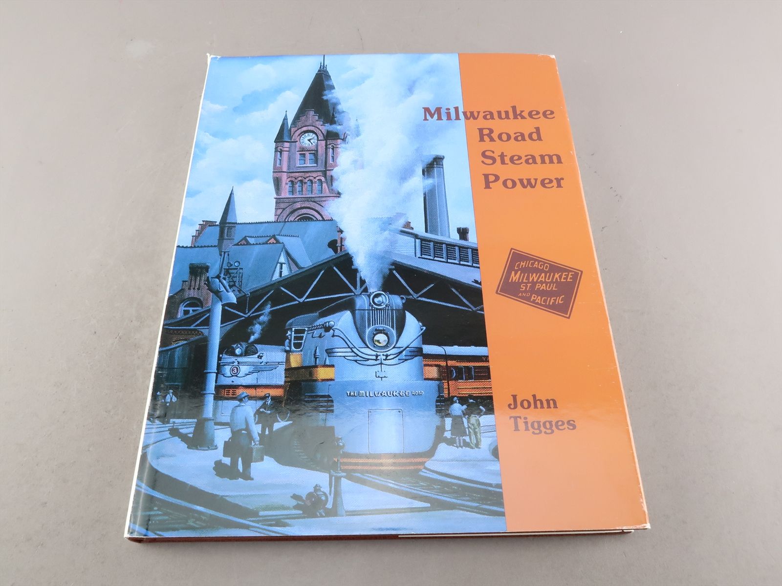 Railroad Book - Milwaukee Road Steam Power - John Tigges - 208 pgs