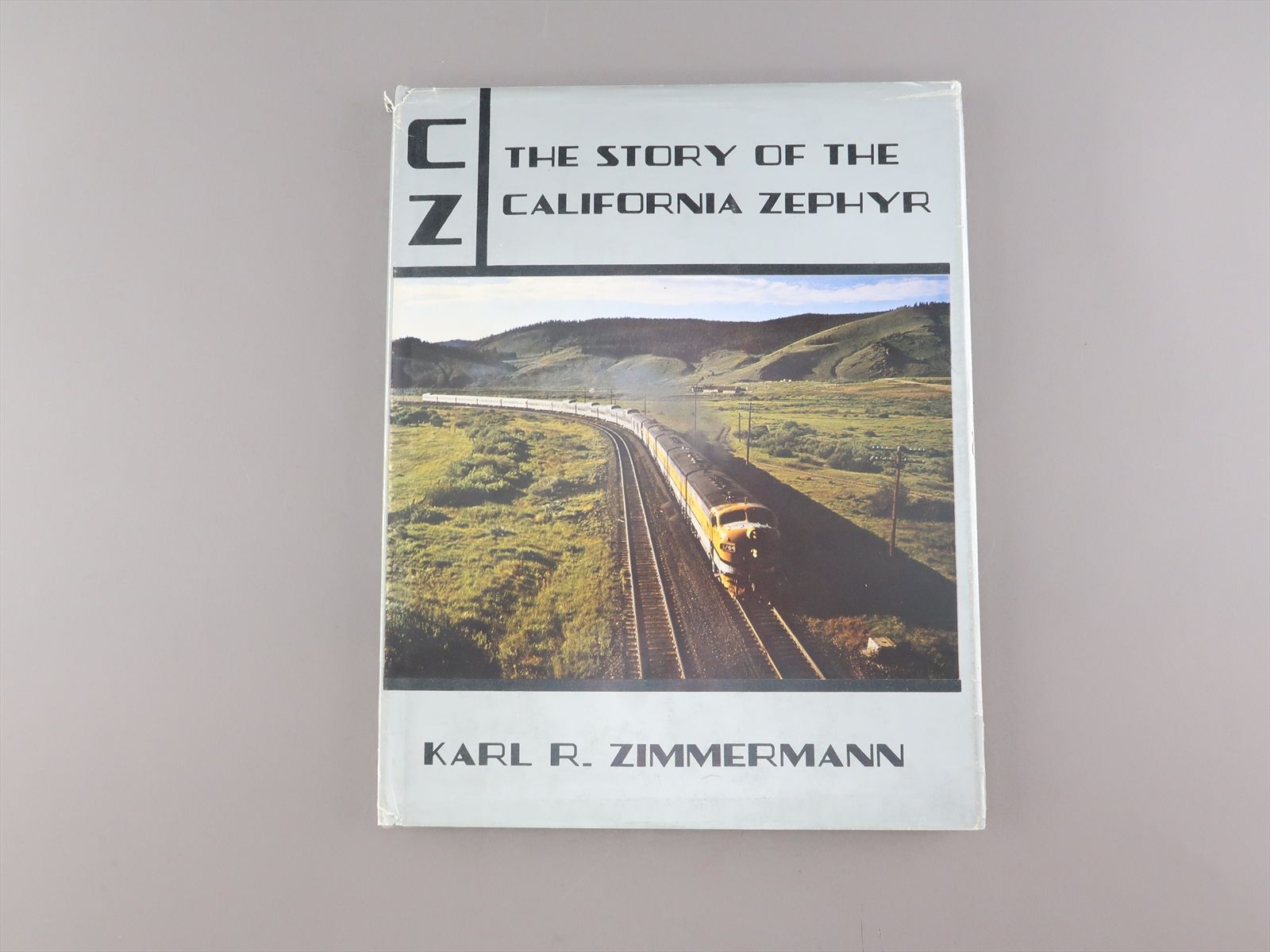 Railroad Book - CZ: The Story of the California Zephyr - Karl R ...
